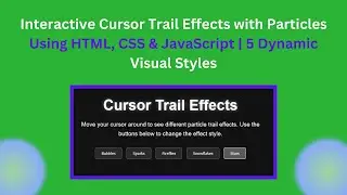 Interactive Cursor Trail Effects with HTML, CSS & JavaScript | 5 Cool Styles! 💫✨