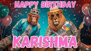 KARISHMA Happy Birthday Song - Happy Birthday Karishma