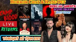 Camp Blood Live RETURNS! W/ Special Guests: Destiny Faulkner & Brett Stuart! | Horror Hangout & Chat