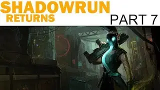Shadowrun Returns - Livemin - Part 7 - The Digital World (Let's Play / Playthrough)
