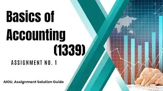 AIOU Basics of Accounting Assignment 1 Solution Code 1339 Comprehensive Guide