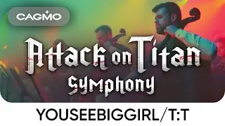 CAGMO &mdash;  - Attack on Titan Symphony &mdash; YouSeeBIGGIRL/T:T  進撃の巨人 - Симфония Атака Титанов