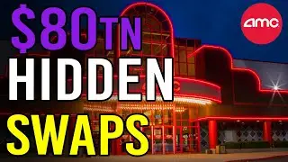 $80 TRILLION OF HIDDEN SWAPS JUST REVEALED! - AMC Stock Short Squeeze Update