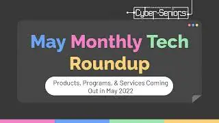 Monthly Tech Roundup for May