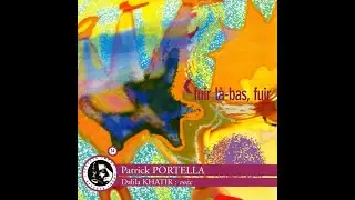 Patrick Portella - Fuir, là bas, fuir - cd