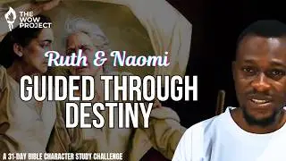 Day 13 of 31 - Guided through Destiny (Ruth & Naomi)