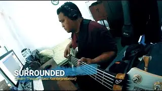 Dream Theater - Surrounded (Bass Reinterpretation)