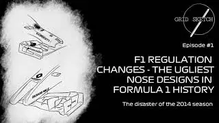 Grid Sketch Episode#1: F1 Regulation Changes - The Ugliest Nose Designs in Formula 1 Hystory