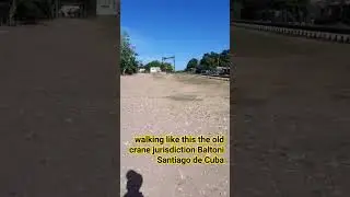walking like this the old crane jurisdiction Baltoni Santiago de Cuba