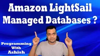 What is Amazon LightSail Managed Databases ? | Programming With Ashish