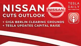 Nissan Cuts Profit Forecast/Dividend, Tesla Begins Clearing Land for Gigafactory Berlin
