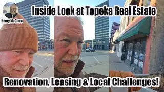 Inside Look at Topeka Real Estate | Renovation, Leasing & Local Challenges! #mcre1