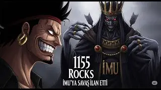 ROCKS İMUYA SAVAŞ İLAN ETTİ! | ONE PİECE TÜRKÇE 1155. BÖLÜM İNCELEMESİ