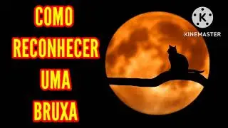 COMO RECONHECER UMA BRUXA