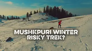 Mushkpuri in winters | Nathiagali |Solo Trekking | Risky? | 