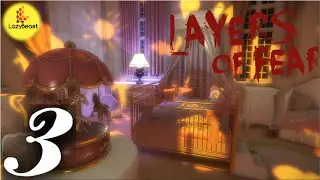 LazyBeast Plays: Layers Of Fear / EP 3 / Full Game - Ultimate Kids Room!