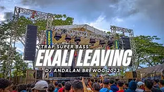 TRAP SUPER BASS - DJ EKALI LEAVING &bull; andalan brewog 2023