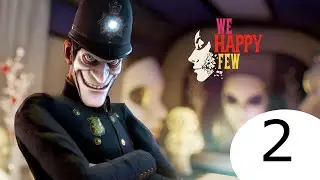We Happy Few - Let's Play #2 - Padded Suits and Honey