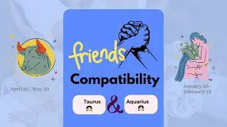 Taurus girl & Aquarius girl | FRIENDSHIP COMPATIBILITY