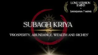 Subagh kriya 11 min - Prosperity, Abundance, Wealth and Riches - Long Version 👑