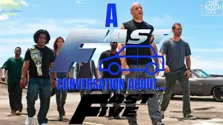 A FAST CONVERSATION ABOUT... The Fast & Furious Franchise Ep 5 | Fast Five ft. Kody Webb | AFCA