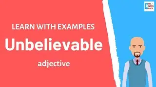 Unbelievable | Meaning with examples | Learn English | My Word Book