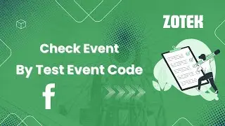 Facebook Pixel - How to check your events with Test Event Code - Zotek Multiple Pixel