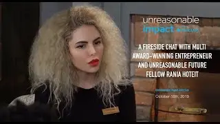 RANIA HOTEIT speaking at Unreasonable Impact Americas - October 2019