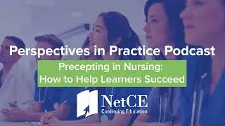 Precepting in Nursing: How to Help Learners Succeed