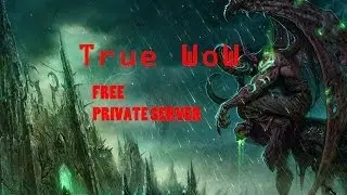 True WoW - Extremely Blizzlike Wrath of the Lich King Private Server