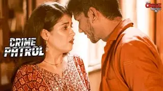 एक लड़के ने दो लड़कियों के साथ ऐयाशी की | #new | Crime  Patrol |  TV Serial | Full Episode | #2025