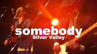 Silver Valley - Somebody (Music Video)