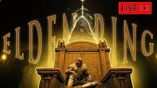ELDEN RING LIVE || LETS FINISH IT #1