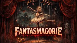 Unraveling a Puppet Master&rsquo;s Mind&hellip; Fantasmagorie