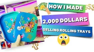 I made 2,000 Dollars In Two Days Selling Rolling Trays😱