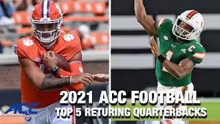 Top 5 Returning Quarterbacks | ACC Football 2021