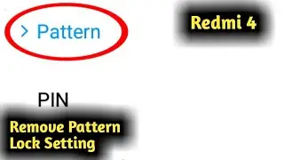 How to Remove Pattern Lock in Redmi 4