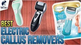 10 Best Electric Callus Removers 2018