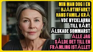 Min man dog i en hj&auml;rtinfarkt. Hans familj kr&auml;vde nycklarna till v&aring;rt &auml;lskade sommarst&auml;lle.