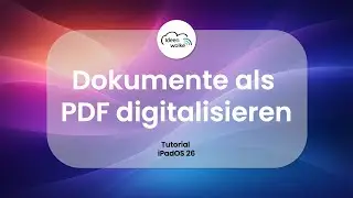 Digitizing documents as PDF files (iPad tutorial iPadOS 26)