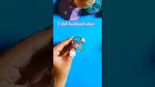 DIY Mini Hairbands for Dolls | Cute Doll Accessories | Easy Handmade Craft #craftygirls #shorts