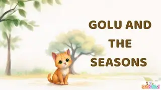 Golu and the seasons|Bedtime story for kids 3-7 years old