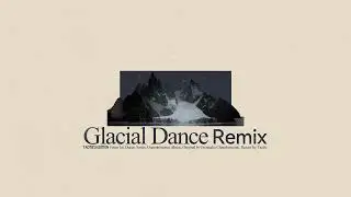 Glacial Dance(Taotie Remix) - Ice Queen Series
