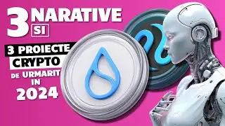 3 NARATIVE SI 3 PROIECTE CRYPTO DE URMARIT IN 2024