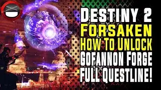 Destiny 2 Forsaken - How To Unlock The Gofannon Forge! (FULL Questline)