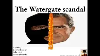 The Watergate Scandal | Final