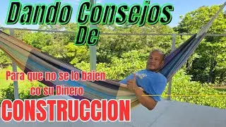 Dando Consejos para quele rinda su dinero en la Construcion