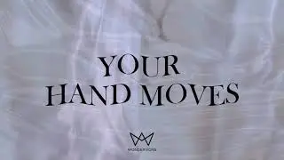 Your Hand Moves Official Lyrical Video - Wondersigns