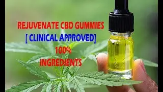 ⚠️CLINICAL APPROVED⚠️ Rejuvenate CBD Gummies - EXCLUSIVE REVIEWS 2023
