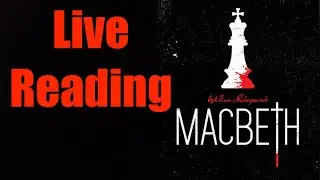 Macbeth (The Scottish Play) Live Reading